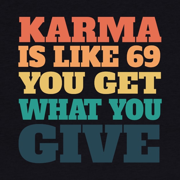 Karma is like 69, retro sunset colored design! by VellArt